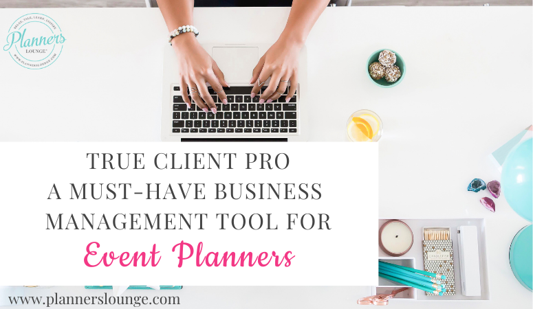 True Client Pro - A Must-Have Business Management Tool for Event Planners